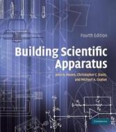 Building Scientific Apparatus di John H. Moore, Christopher C. Davis, Michael A. Coplan edito da Cambridge University Press