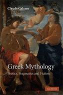 Greek Mythology di Claude Calame edito da Cambridge University Press