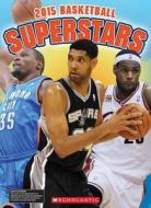 Basketball Superstars 2015 di K. C. Kelley edito da Scholastic Paperbacks