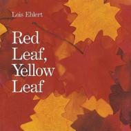 Red Leaf, Yellow Leaf di Lois Ehlert edito da Houghton Mifflin