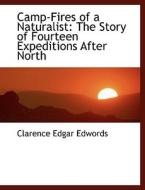 Camp Fires of a Naturalist di Clarence Edgar Edwords edito da BiblioLife