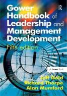 Gower Handbook Of Leadership And Management Development di Professor Richard Thorpe edito da Taylor & Francis Ltd