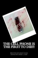 The Cell Phone Is the First to Die!!! di Jenny Rose edito da Brigit's Knot Press