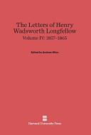 The Letters of Henry Wadsworth Longfellow, Volume IV, (1857-1865) edito da Harvard University Press
