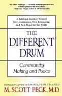 The Different Drum: Community Making and Peace di M. Scott Peck edito da TOUCHSTONE PR