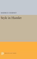 Style in Hamlet di Maurice Charney edito da Princeton University Press
