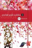 Pocket Posh Sudoku 3 di The Puzzle Society edito da Andrews Mcmeel Publishing