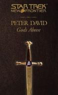 Star Trek: New Frontier: Gods Above di Peter David edito da Pocket Books/Star Trek