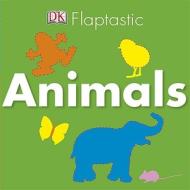 Flaptastic Animals edito da DK Publishing (Dorling Kindersley)