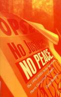 No Justice, No Peace: The 1996 Opseu Strike Against the Harris Government in Ontario di David Rapaport edito da MCGILL QUEENS UNIV PR