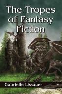 Lissauer, G:  The Tropes of Fantasy Fiction di Gabrielle Lissauer edito da McFarland