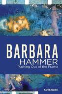 Barbara Hammer di Sarah Keller edito da Wayne State University Press