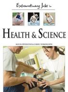 Extraordinary Jobs in Health and Science di Alecia T. Devantier, Carol A. Turkington edito da FERGUSON PUB CO (IL)