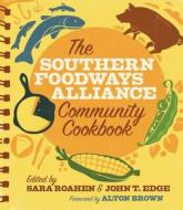 The Southern Foodways Alliance Community Cookbook di Southern Foodways Alliance edito da UNIV OF GEORGIA PR