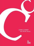 The Three Marys di Lynn Coady edito da GOOSE LANE ED