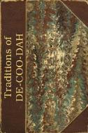Traditions of De-Coo-Dah di William Pidgeon edito da HAYRIVER PR