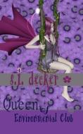 Queen of Environmental Club di S. I. Decker edito da BOOKLOCKER.COM INC