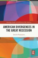 American Divergences In The Great Recession di Daniele Pompejano edito da Taylor & Francis Ltd