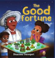 The Good Fortune di Shawana Davenport edito da Indy Pub