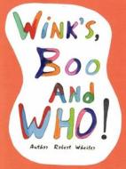 Wink's , Boo, and WHO! di Robert Wheiler edito da Lulu.com