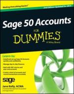 Sage 50 Accounts For Dummies di Jane Kelly edito da John Wiley & Sons Inc