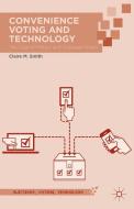 Convenience Voting and Technology di Claire M. Smith edito da Palgrave Macmillan