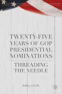 Twenty-Five Years of GOP Presidential Nominations: Threading the Needle di Jeffrey J. Volle edito da SPRINGER NATURE