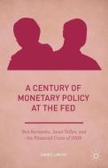 A Century of Monetary Policy at the Fed di David E. Lindsey edito da Palgrave Macmillan US