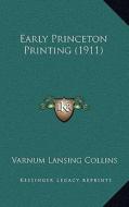 Early Princeton Printing (1911) di Varnum Lansing Collins edito da Kessinger Publishing