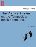 The Comical Dream, Or, The Tempest di Anonymous edito da British Library, Historical Print Editions