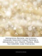 Moquegua Region, Including: General S Nc di Hephaestus Books edito da Hephaestus Books