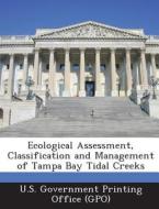 Ecological Assessment, Classification And Management Of Tampa Bay Tidal Creeks edito da Bibliogov