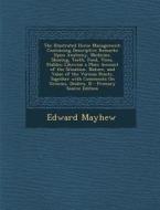 The Illustrated Horse Management: Containing Descriptive Remarks Upon Anatomy, Medicine, Shoeing, Teeth, Food, Vices, Stables; Likewise a Plain Accoun di Edward Mayhew edito da Nabu Press