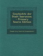 Geschichte Der Stadt Saarunion. - Primary Source Edition edito da Nabu Press