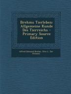 Brehms Tierleben: Allgemeine Kunde Des Tierreichs di Alfred Edmund Brehm, Otto L. Zur Strassen edito da Nabu Press