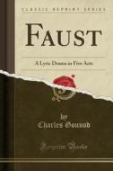 Faust di Charles Gounod edito da Forgotten Books