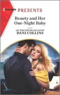 Beauty and Her One-Night Baby di Dani Collins edito da HARLEQUIN SALES CORP