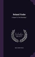 Roland Yorke di Mrs Henry Wood edito da Palala Press