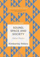 Sound, Space and Society di Kimberley Peters edito da Palgrave Macmillan UK