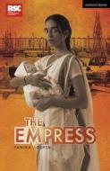 The Empress di Gupta Tanika Gupta edito da Bloomsbury Publishing (UK)