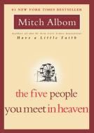 The Five People You Meet in Heaven di Mitch Albom edito da HACHETTE BOOKS