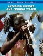 Avoiding Hunger And Finding Water di Andrew Langley edito da Capstone Global Library Ltd