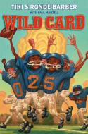 Wild Card di Tiki Barber, Ronde Barber edito da PAULA WISEMAN BOOKS