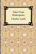 Tales From Shakespeare di Charles Lamb edito da Digireads.com
