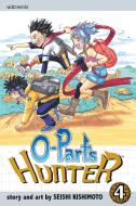 O-Parts Hunter, Vol. 4 di Seishi Kishimoto edito da VIZ LLC