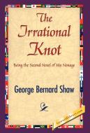 The Irrational Knot di George Bernard Shaw edito da 1st World Library - Literary Society