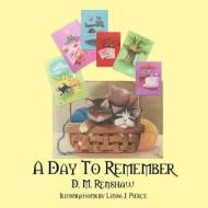 A Day To Remember di D M Renshaw edito da Outskirts Press