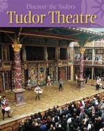 Tudor Theatre di Moira Butterfield edito da Hachette Children's Group