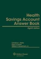 Health Savings Account Answer Book, Eighth Edition di Lesser, Christine L. Keller, Gary S. Lesser edito da Aspen Publishers