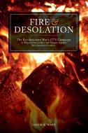 Fire and Desolation: The Revolutionary War's 1778 Campaign as Waged from Quebec and Niagara Against the American Frontie di Gavin K. Watt edito da DUNDURN PR LTD